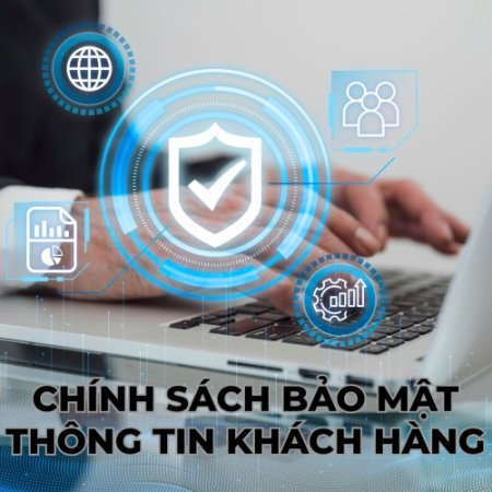 Chính Sách Bảo Mật Thông Tin Khách Hàng